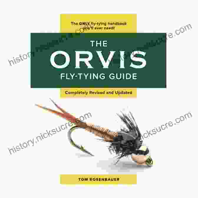 Orvis Fly Tying Guide The Orvis Guide To Beginning Fly Tying: 101 Tips For The Absolute Beginner (Orvis Guides)