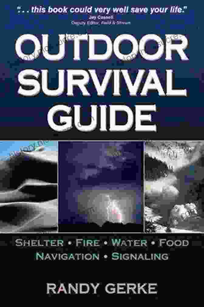 Randy Gerke, Author Of The Outdoor Survival Guide Outdoor Survival Guide Randy Gerke