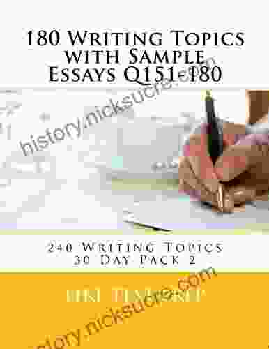 180 Writing Topics With Sample Essays Q151 180 (240 Writing Topics 30 Day Pack 2)