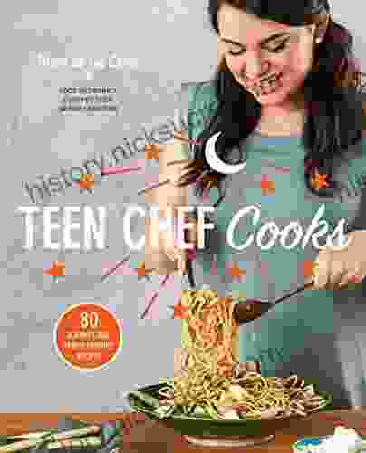 Teen Chef Cooks: 80 Scrumptious Family Friendly Recipes: A Cookbook