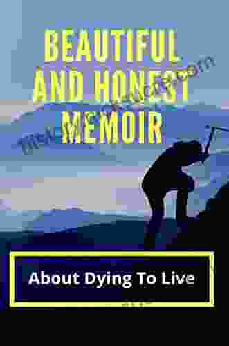 Beautiful And Honest Memoir: About Dying To Live