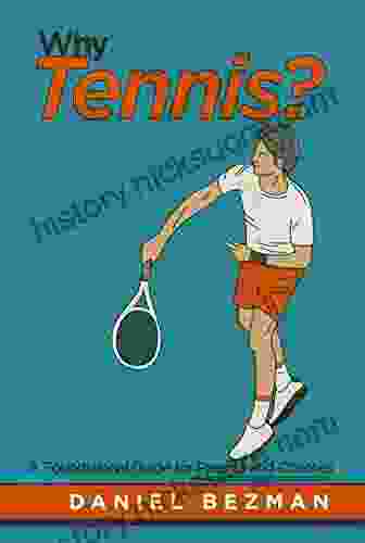 Why Tennis? : A Foundational Guide For Parents And Coaches