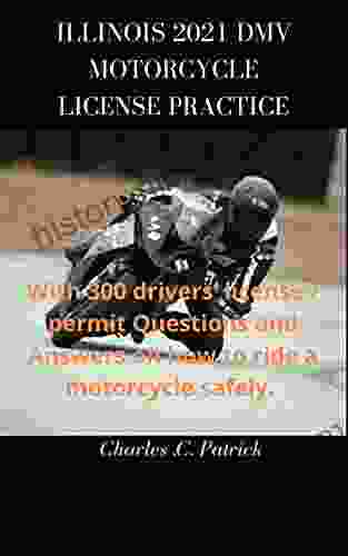 Illinois 2024 DMV Motorcycle License Practice Test: With 300 Drivers License / Permit Questions And Answers On How To Ride A Motorcycle Safely
