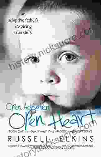 Open Adoption Open Heart: (book 1) An Adoptive Father S Inspiring True Story (Glass Half Full Adoption Memoirs)