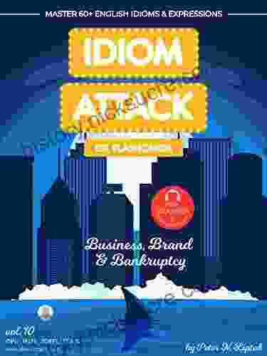Idiom Attack 2: Business Brand Bankruptcy ESL Flashcards For Doing Business Vol 10: ~ Working Your Way Up Master 60+ English Idioms Expressions ESL Flashcards For Doing Business 5)