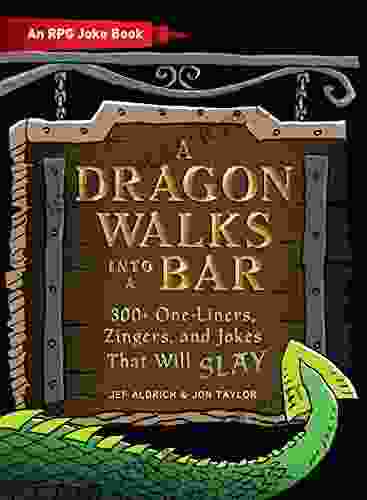 A Dragon Walks Into A Bar: An RPG Joke (The Ultimate RPG Guide Series)