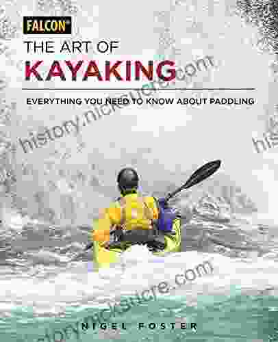The Art Of Kayaking: Everything You Need To Know About Paddling