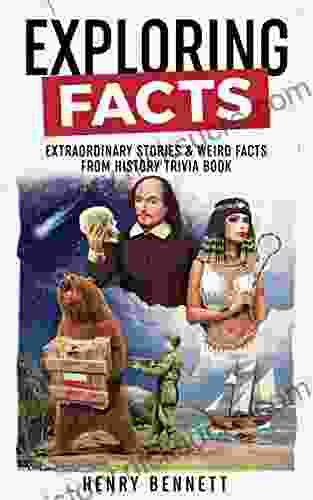 Exploring Facts: Extraordinary Stories Weird Facts From History Trivia