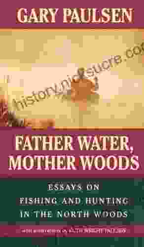 Father Water Mother Woods: Essays On Fishing And Hunting In The North Woods (Laurel Leaf Books)