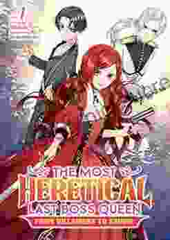 The Most Heretical Last Boss Queen: From Villainess To Savior (Light Novel) Vol 1