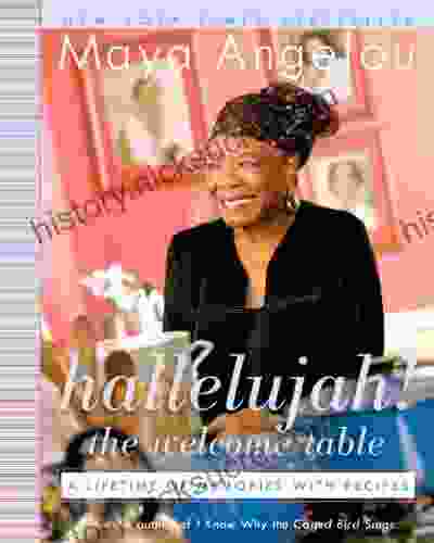 Hallelujah The Welcome Table: A Lifetime Of Memories With Recipes