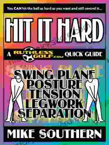 HIT IT HARD: A RuthlessGolf Com Quick Guide