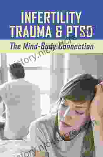 Infertility Trauma PTSD: The Mind Body Connection