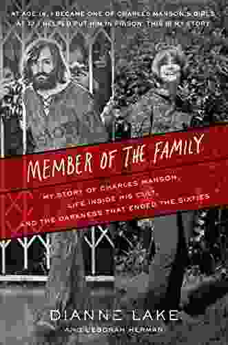 Member Of The Family: My Story Of Charles Manson Life Inside His Cult And The Darkness That Ended The Sixties