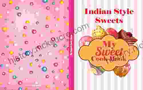 My Sweet Cook Book: Indian Style Sweets 100 Recipes