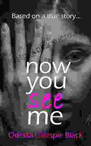 NOW YOU SEE ME A Sexual Abuse Survivor S True Story
