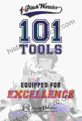 1 Pitch Warrior: 101 Tools: Equipped For Excellence (1 Pitch Warrior 2)
