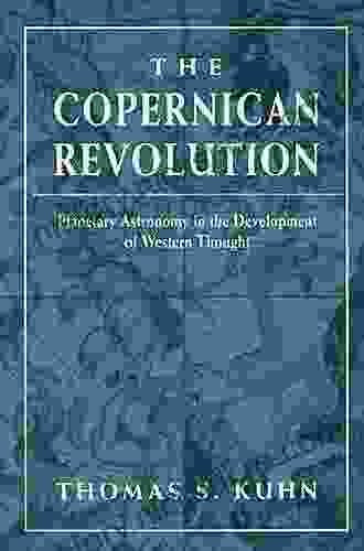 The Copernican Revolution: Planetary Astronomy In The Development Of Western Thought