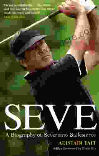 Seve: A Biography Of Severiano Ballesteros