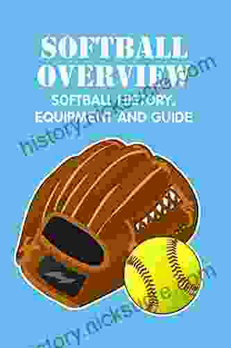 Softball Overview: Softball History Equipment And Guide