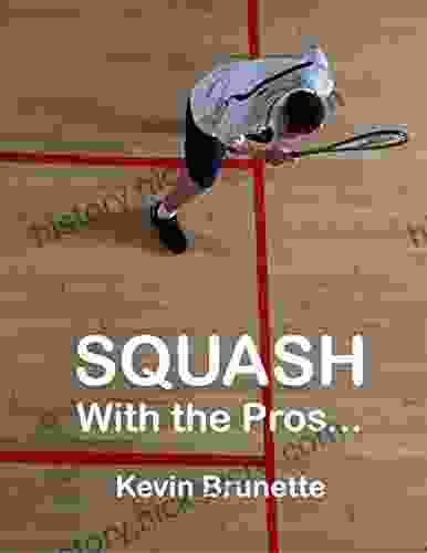 SQUASH: With The Pros Kevin Brunette