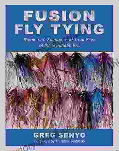 Fusion Fly Tying: Steelhead Salmon And Trout Flies Of The Synthetic Era