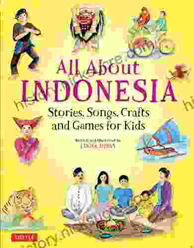 All About Indonesia: Stories Songs Crafts And Games For Kids (All About Countries)