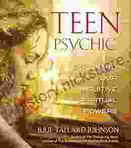 Teen Psychic: Exploring Your Intuitive Spiritual Powers