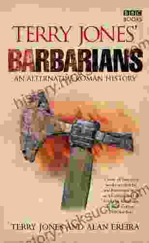 Terry Jones Barbarians: An Alternative Roman History