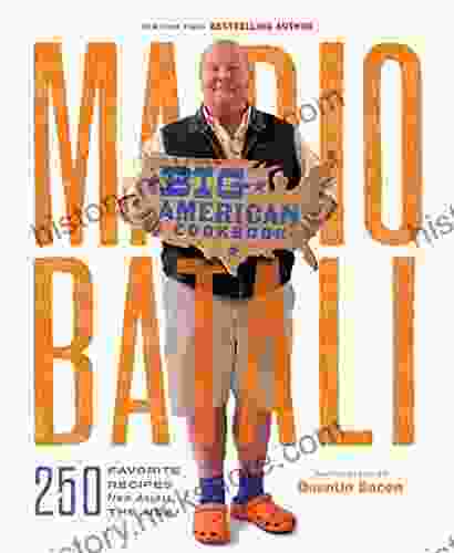 Mario Batali Big American Cookbook: 250 Favorite Recipes From Across The USA