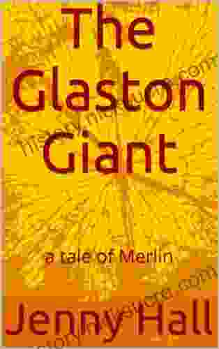 The Glaston Giant (a Tale Of Merlin 2)
