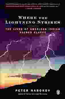 Where The Lightning Strikes: The Lives Of American Indian Sacred Places