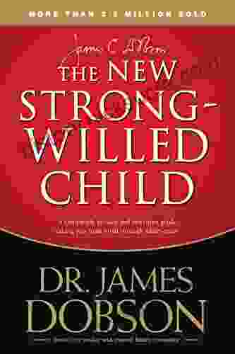 The New Strong Willed Child James C Dobson