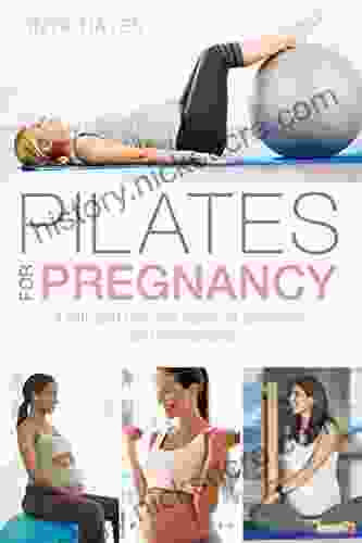 Pilates For Pregnancy: A Safe And Effective Guide For Pregnancy And Motherhood