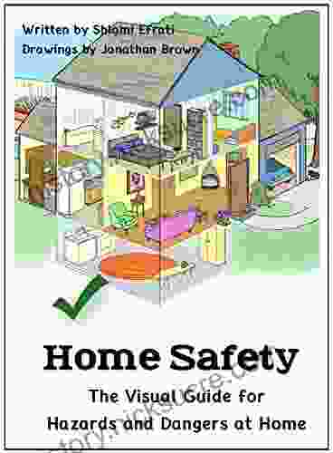 Home Safety: The Visual Guide For Hazards And Dangers At Home