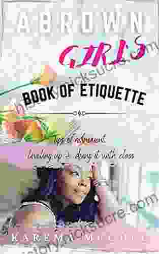A Brown Girl S Of Etiquette: Tips Of Refinement Leveling Up Doing It With Class