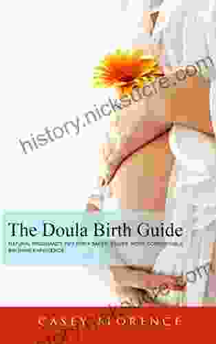 The Doula Birth Miracle: Natural Pregnancy Tips For A Safer Easier And More Comfortable Birthing Experience