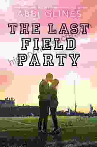 The Last Field Party Abbi Glines