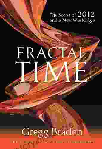 Fractal Time: The Secret Of 2024 And A New World Age